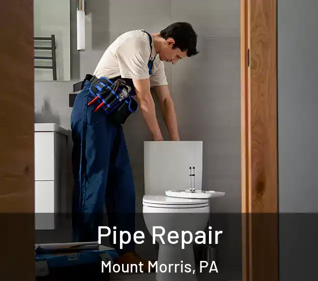  Pipe Repair Mount Morris, PA