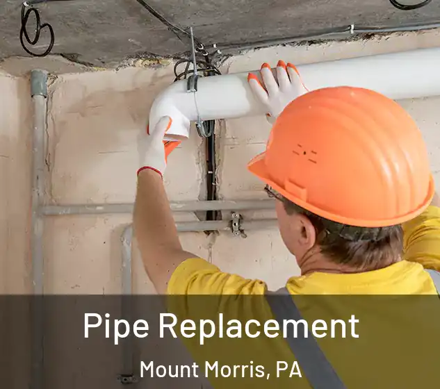  Pipe Replacement Mount Morris, PA