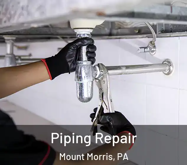  Piping Repair Mount Morris, PA