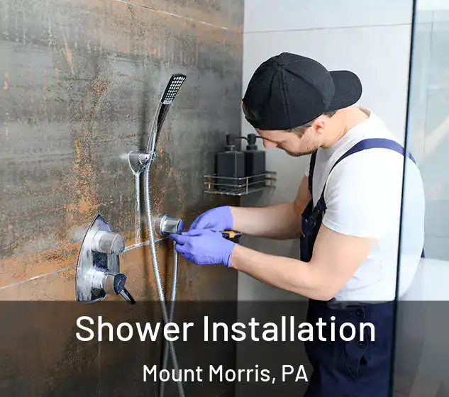  Shower Installation Mount Morris, PA