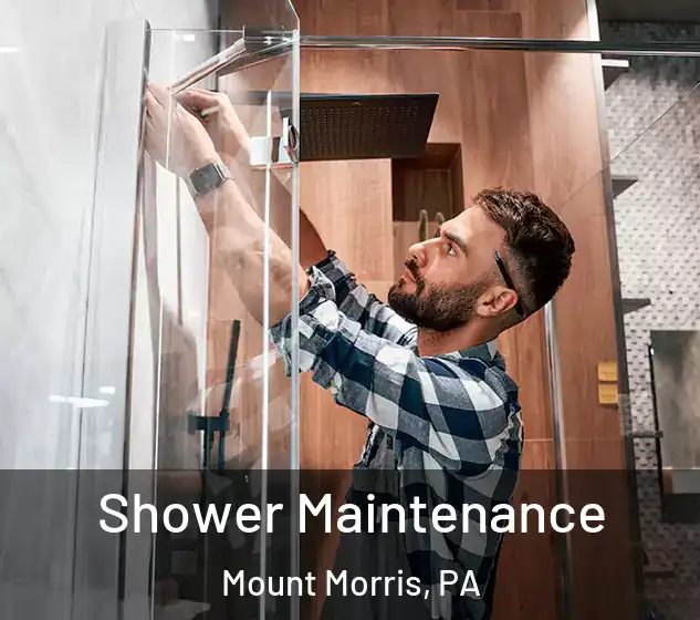  Shower Maintenance Mount Morris, PA