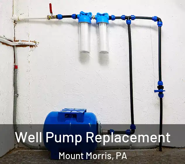  Well Pump Replacement Mount Morris, PA